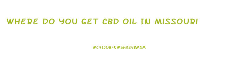 Where Do You Get Cbd Oil In Missouri