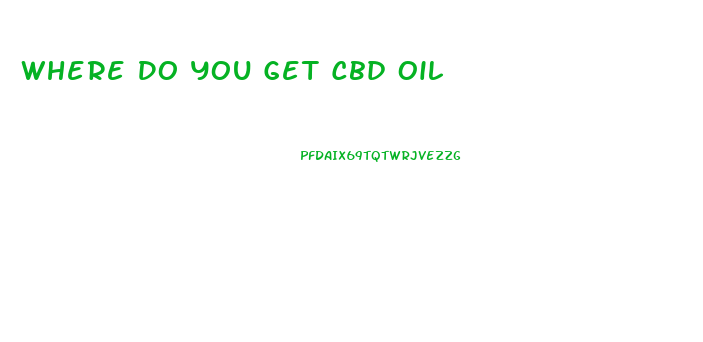 Where Do You Get Cbd Oil