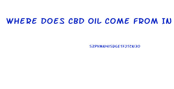 Where Does Cbd Oil Come From In Texas