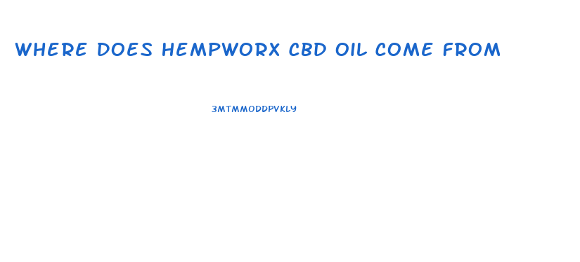 Where Does Hempworx Cbd Oil Come From