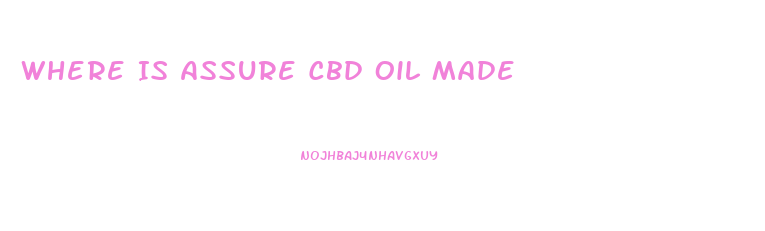 Where Is Assure Cbd Oil Made