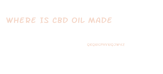 Where Is Cbd Oil Made