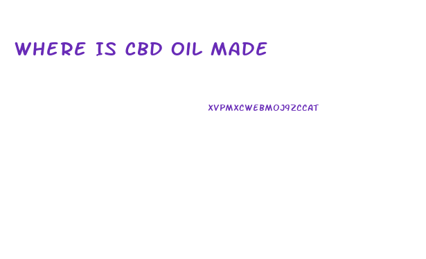 Where Is Cbd Oil Made