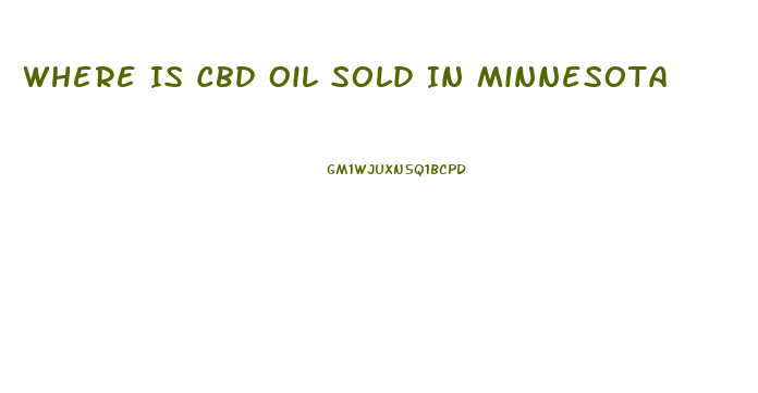 Where Is Cbd Oil Sold In Minnesota