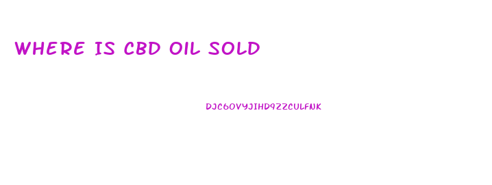 Where Is Cbd Oil Sold