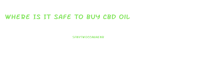 Where Is It Safe To Buy Cbd Oil