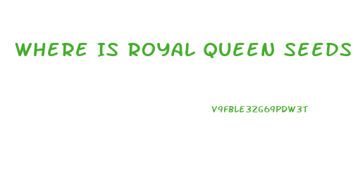 Where Is Royal Queen Seeds Cbd Oil Sold