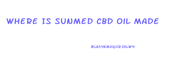 Where Is Sunmed Cbd Oil Made