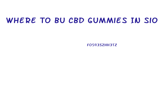 Where To Bu Cbd Gummies In Sioux Falls Sd