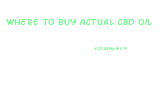 Where To Buy Actual Cbd Oil