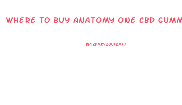 Where To Buy Anatomy One Cbd Gummies