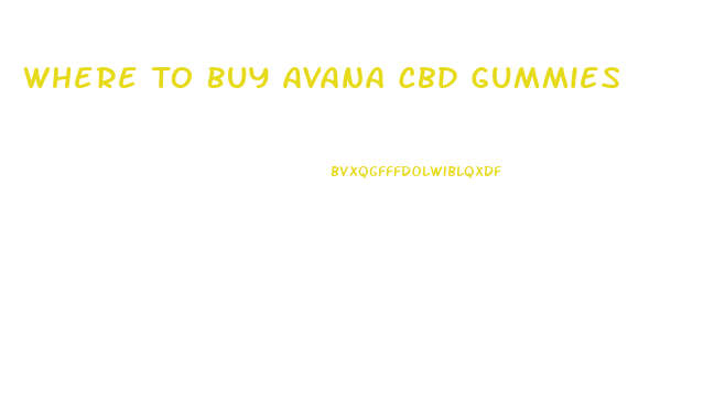 Where To Buy Avana Cbd Gummies