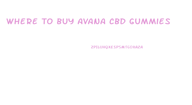 Where To Buy Avana Cbd Gummies
