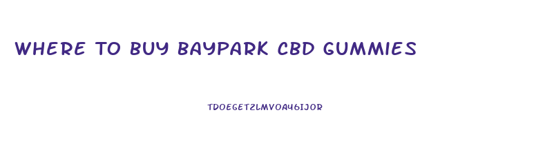 Where To Buy Baypark Cbd Gummies