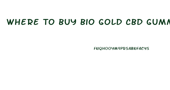 Where To Buy Bio Gold Cbd Gummies