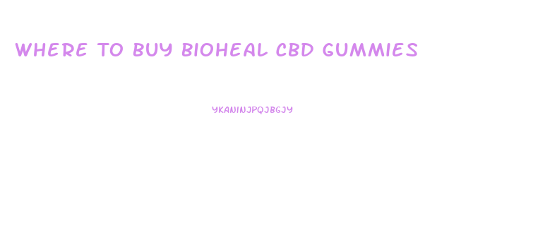 Where To Buy Bioheal Cbd Gummies