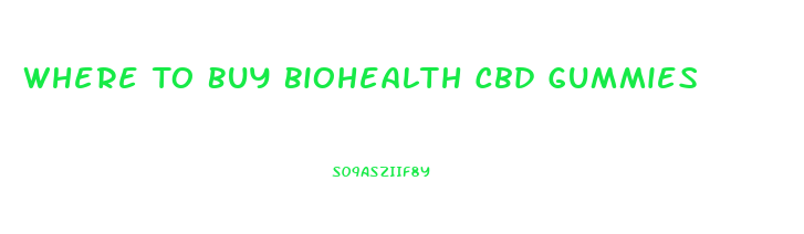 Where To Buy Biohealth Cbd Gummies