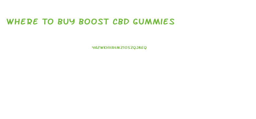 Where To Buy Boost Cbd Gummies