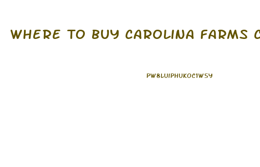 Where To Buy Carolina Farms Cbd Oil