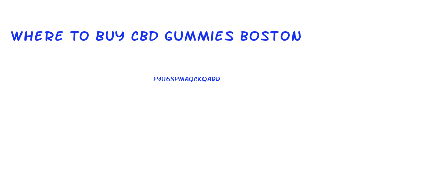 Where To Buy Cbd Gummies Boston