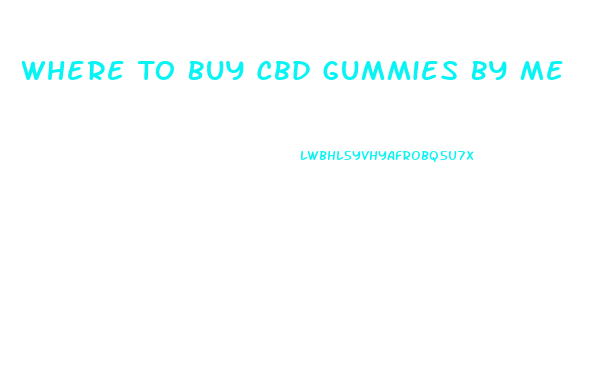 Where To Buy Cbd Gummies By Me
