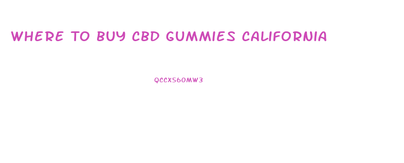 Where To Buy Cbd Gummies California