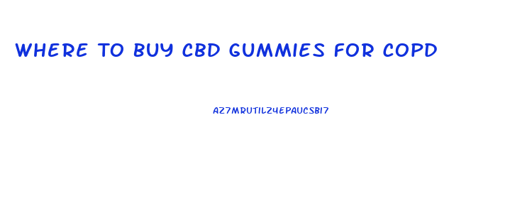 Where To Buy Cbd Gummies For Copd