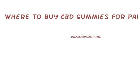 Where To Buy Cbd Gummies For Pain And Sleep