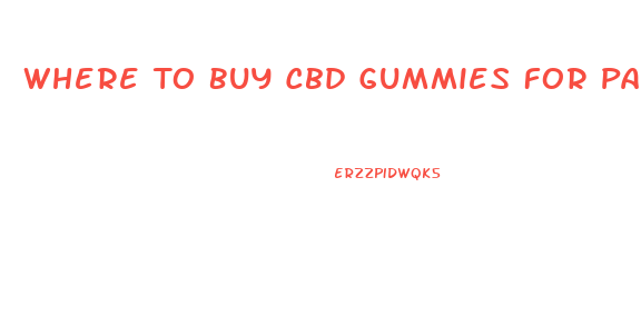Where To Buy Cbd Gummies For Pain And Sleep
