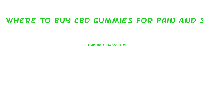 Where To Buy Cbd Gummies For Pain And Sleep