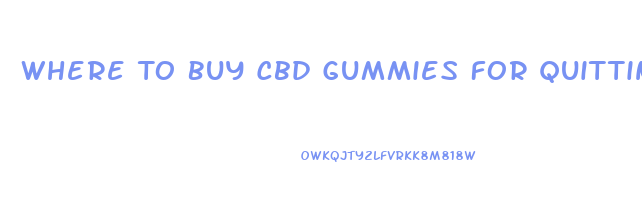 Where To Buy Cbd Gummies For Quitting Smoking