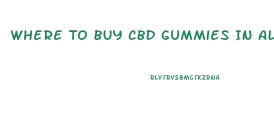 Where To Buy Cbd Gummies In Alabama