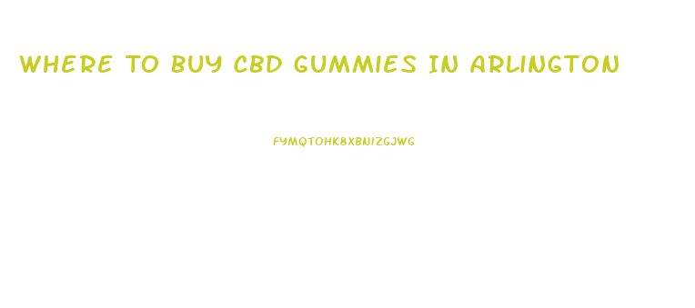 Where To Buy Cbd Gummies In Arlington