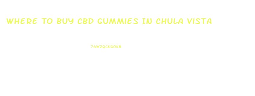 Where To Buy Cbd Gummies In Chula Vista