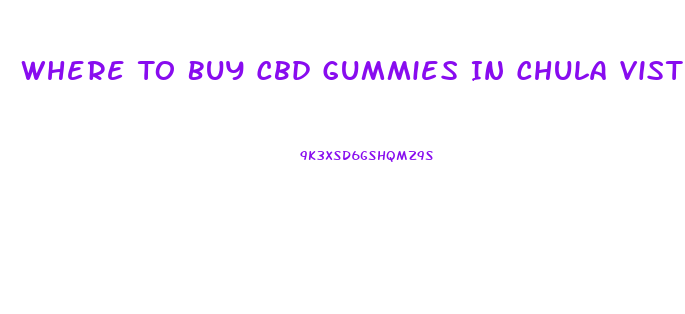 Where To Buy Cbd Gummies In Chula Vista