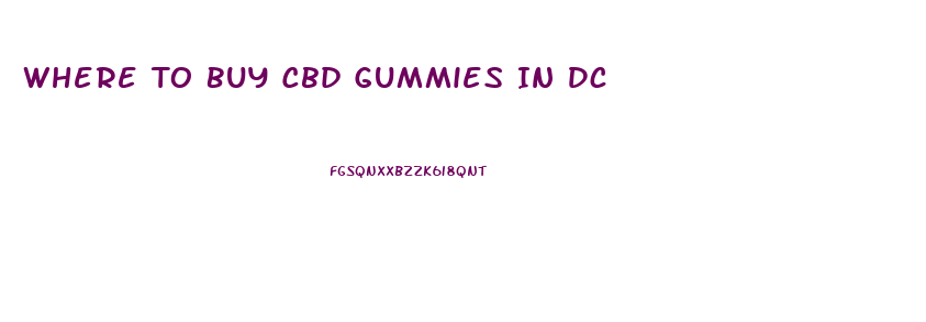 Where To Buy Cbd Gummies In Dc