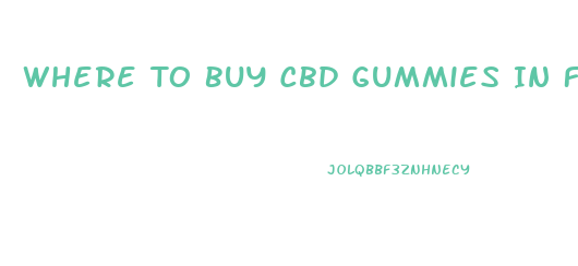 Where To Buy Cbd Gummies In Florida