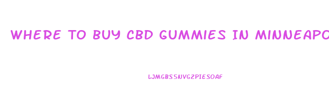 Where To Buy Cbd Gummies In Minneapolis