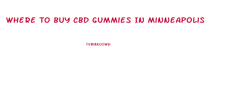 Where To Buy Cbd Gummies In Minneapolis