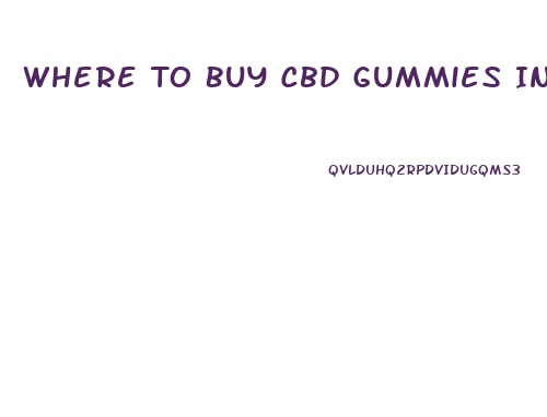 Where To Buy Cbd Gummies In My Area