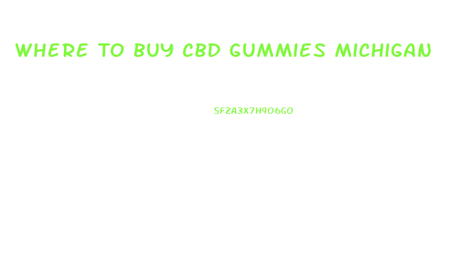 Where To Buy Cbd Gummies Michigan