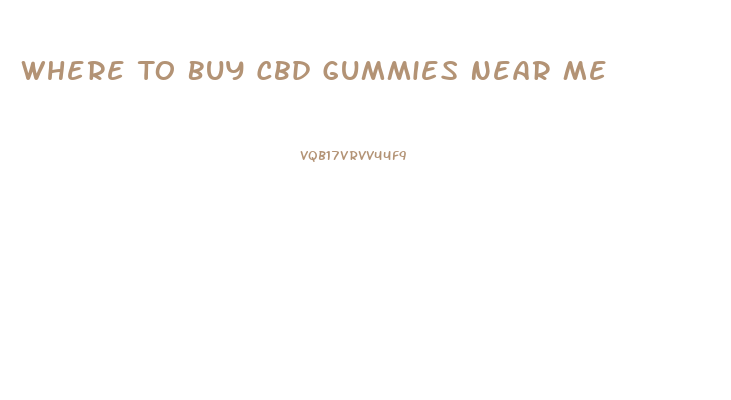 Where To Buy Cbd Gummies Near Me