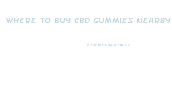 Where To Buy Cbd Gummies Nearby