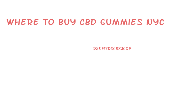 Where To Buy Cbd Gummies Nyc