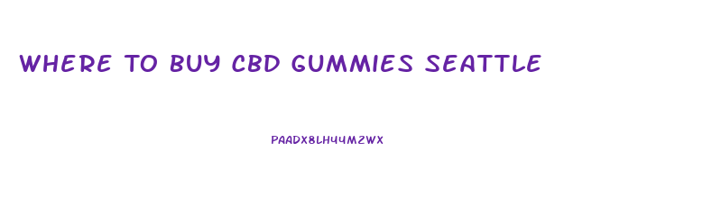 Where To Buy Cbd Gummies Seattle