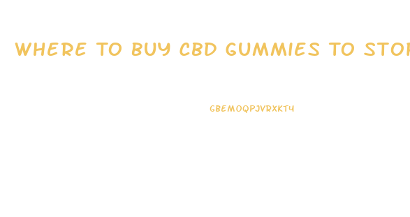 Where To Buy Cbd Gummies To Stop Smoking