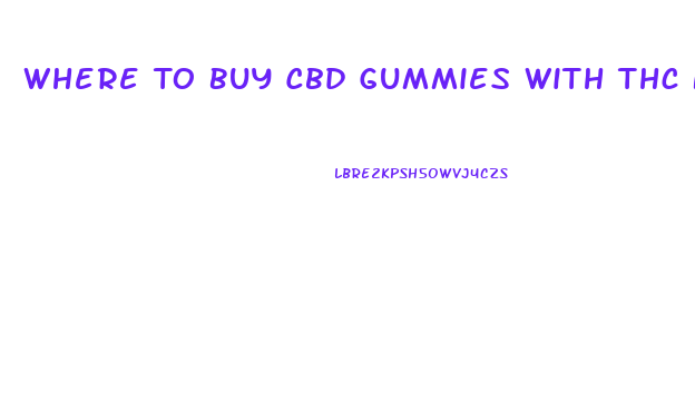 Where To Buy Cbd Gummies With Thc Near Me
