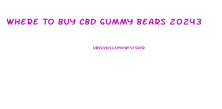 Where To Buy Cbd Gummy Bears 20243