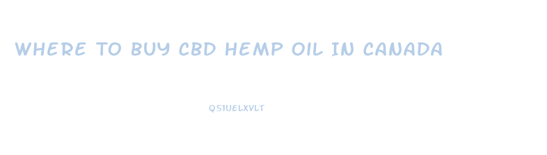 Where To Buy Cbd Hemp Oil In Canada