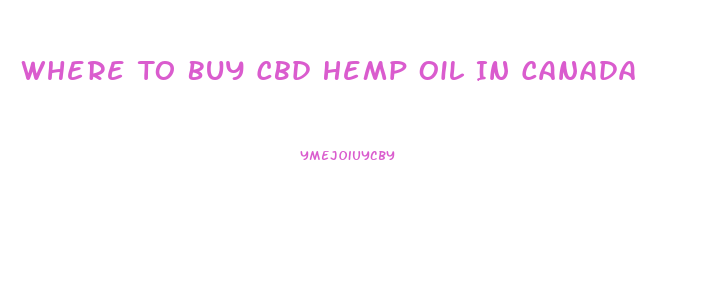 Where To Buy Cbd Hemp Oil In Canada